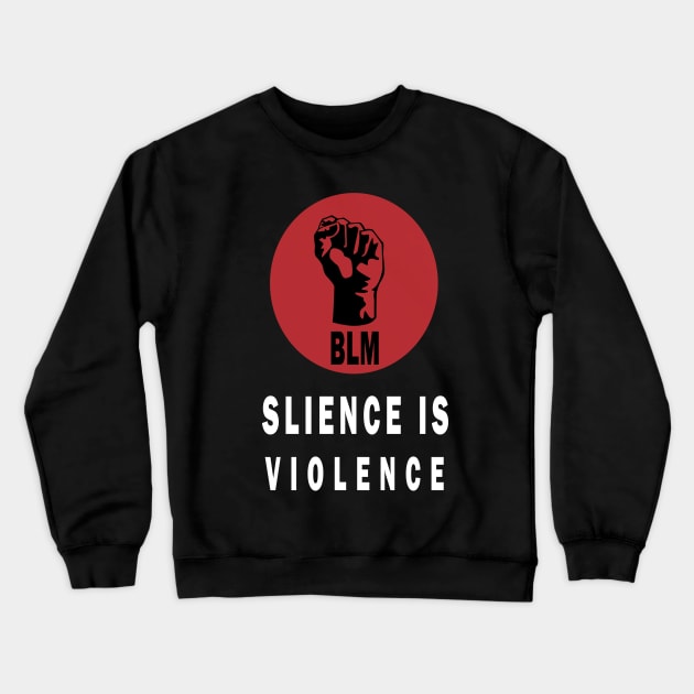 MLS BLACK LIVES MATTER SILENCE IS VIOLENCE Crewneck Sweatshirt by qrotero